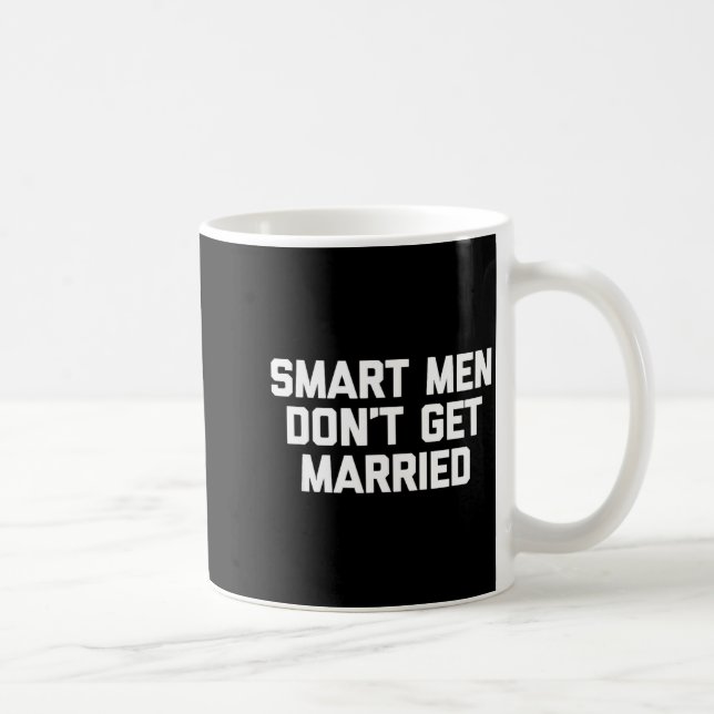 Caneca De Café Smart Men Don't Get Married Shirt Funny Cool Shirt (Direita)