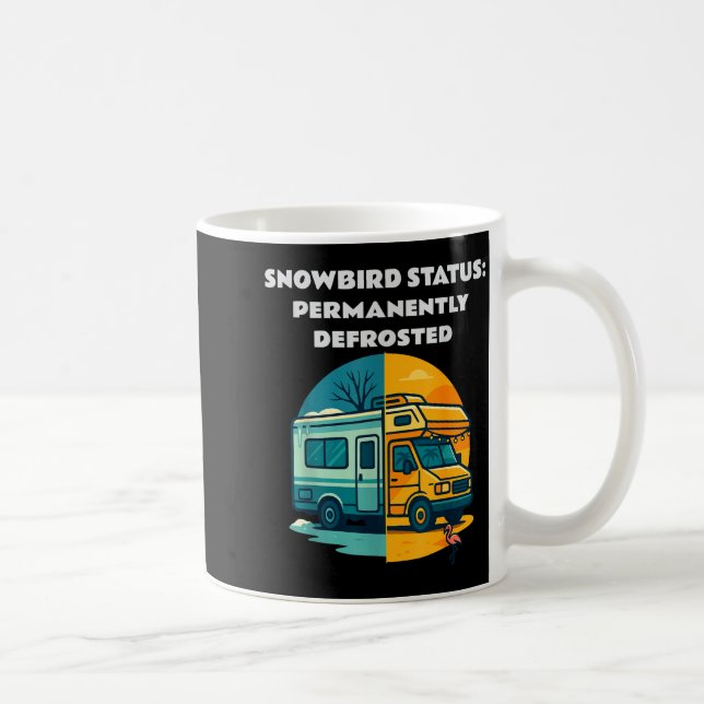 Caneca De Café Snowbird Status Permanently Defrosted Rv Camng Ret (Direita)
