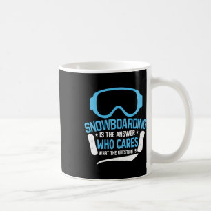 Caneca De Café Snowboard É A Resposta Que Se Preocupa Com O Que Q