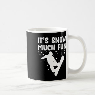 Caneca De Café Snowboard É muito divertido nevar - Snowboard Snow