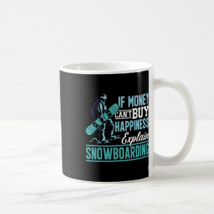 Caneca De Café Snowboard Se o dinheiro não pode Comprar Felicidad