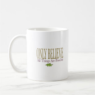 Caneca de café Só Acredite Todas as Coisas São Pos