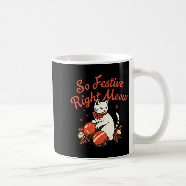 Caneca De Café So Festive Right Meow Funny Christmas Santa Holida (Direita)