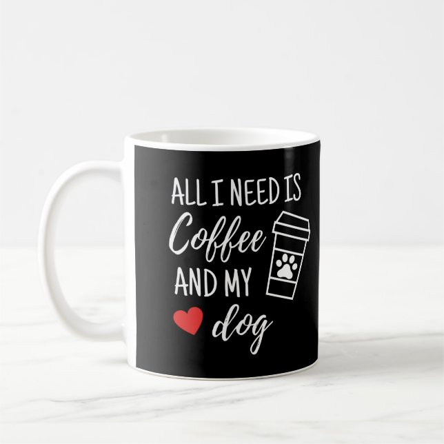 Caneca De Café Só Preciso De Café E Meu Cachorro (Esquerda)