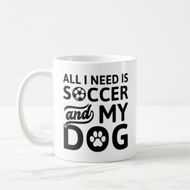 Caneca De Café Só Preciso De Futebol E Meu Cachorro (Esquerda)