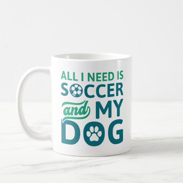 Caneca De Café Só Preciso De Futebol E Meu Cachorro (Esquerda)