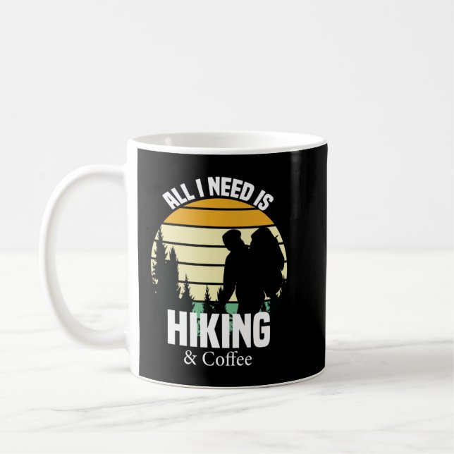 Caneca De Café Só preciso de Hiking e Camisa de Café, Hiking Mou (Esquerda)