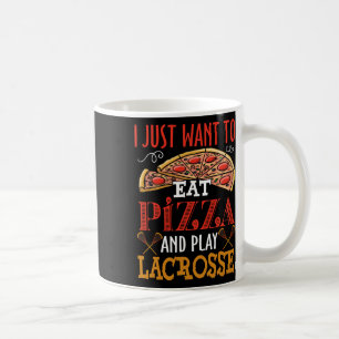 Caneca De Café Só Quero Comer Pizza E Jogar Presente De Lacrosse