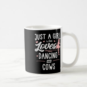 Caneca De Café Só Uma Menina Que Adora Dançando E Vacas Dotando M