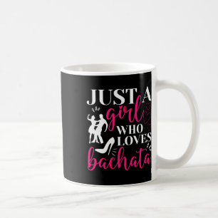 Caneca De Café Só Uma Menina Que Adora Dançar Bachatera Dancer Da