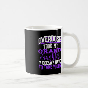 Caneca De Café Sobredosagem custou a minha neta não ter que