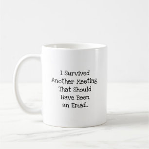 Caneca De Café Sobreviveu ao E-mail da Reunião Melhor Amiga do Tr
