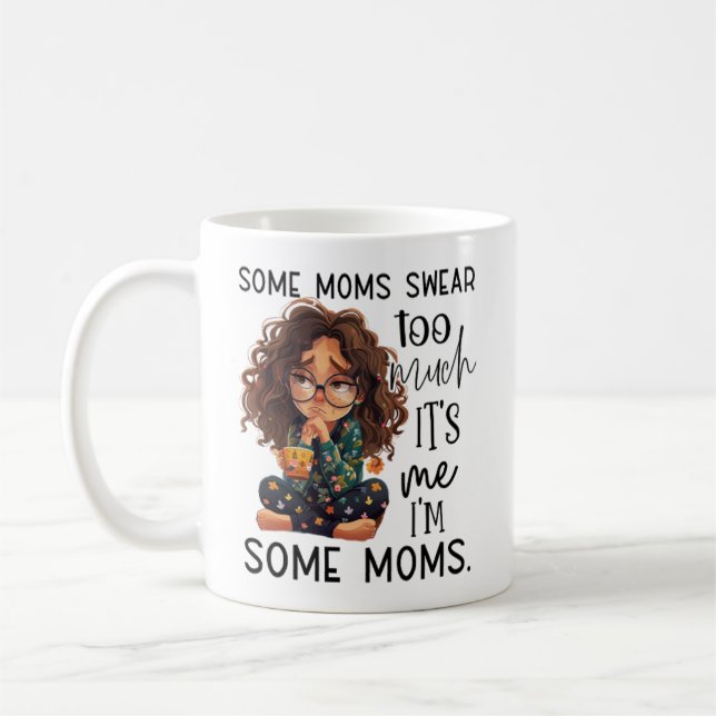 Caneca De Café Some moms swear too much (Esquerda)