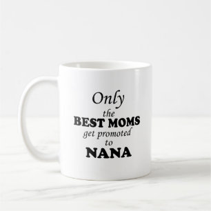 Caneca De Café Somente as MELHORES MÃES obtêm promovidas a NANA