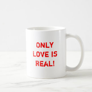 Caneca De Café Somente o amor é real!