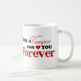 Caneca De Café Somente um vampiro pode *heart* você para sempre -