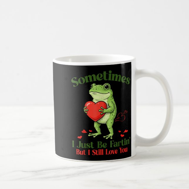 Caneca De Café Sometimes I Just Be Fartin' Frog Meme Funny Valent (Direita)