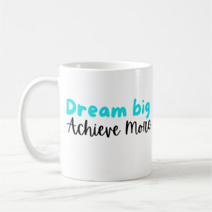 Caneca De Café Sonhe Grande, Consiga Mais: Mug Inspiracional