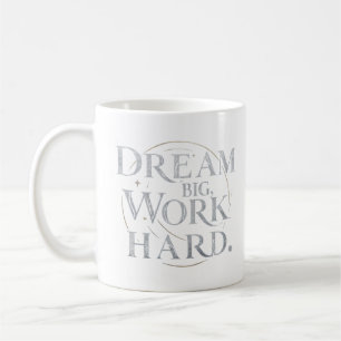Caneca De Café - Sonhe grande, Duro de trabalho