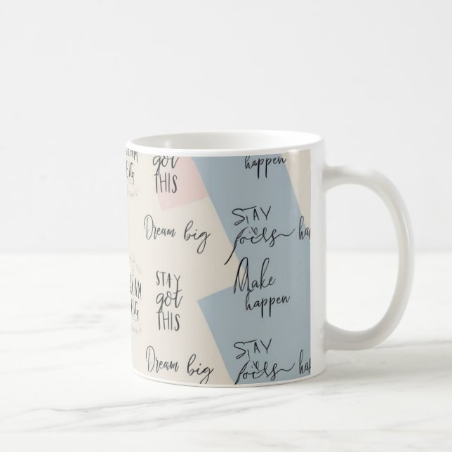 Caneca De Café "Sonhe Grande", "Fique Focado", "Você Tem Isso", (Direita)