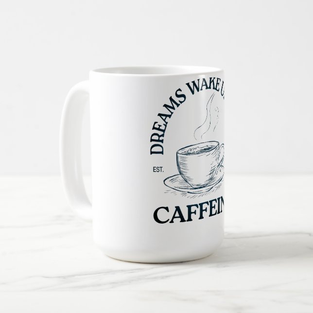 Caneca De Café Sonhos Acordam Com Cafeína – Amante de Café (Frente Esquerda)