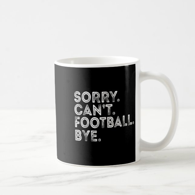 Caneca De Café Sorry Can't Football Bye  (Direita)