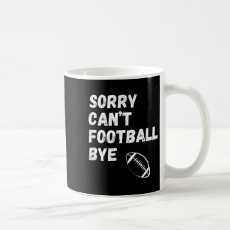 Caneca De Café Sorry Can't Football Bye. Funny Football Paren 
