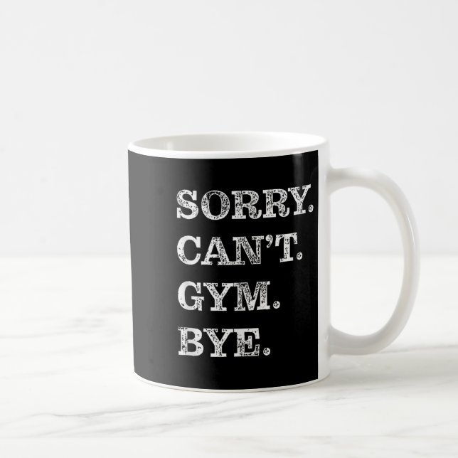 Caneca De Café Sorry Can't Gym Bye - Weightlifting Muscles Workou (Direita)