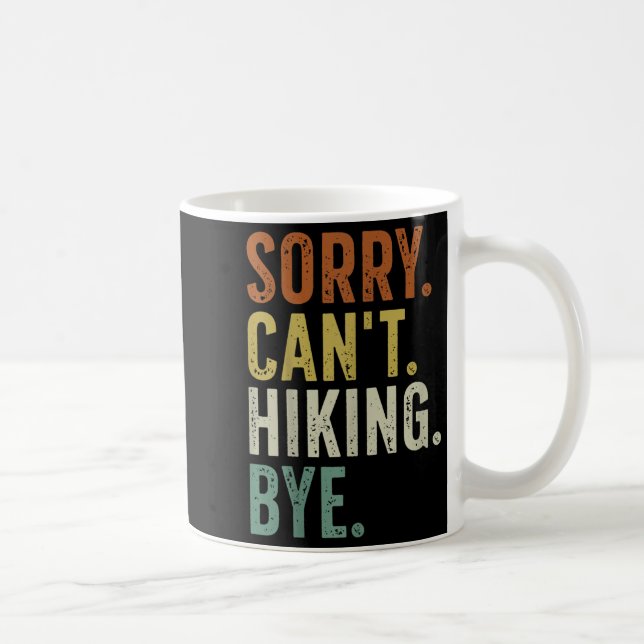 Caneca De Café Sorry Can't Hiking Bye  (Direita)