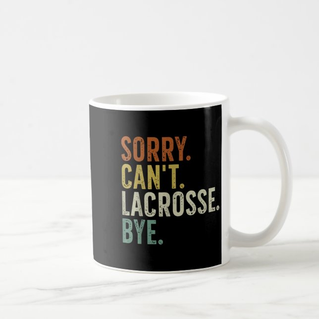 Caneca De Café Sorry Can't Lacrosse Bye  (Direita)