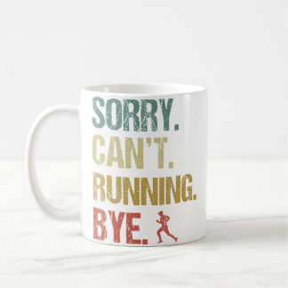 Caneca De Café Sorry Can'T Running Bye Funny Sarcastic Jokes Runn