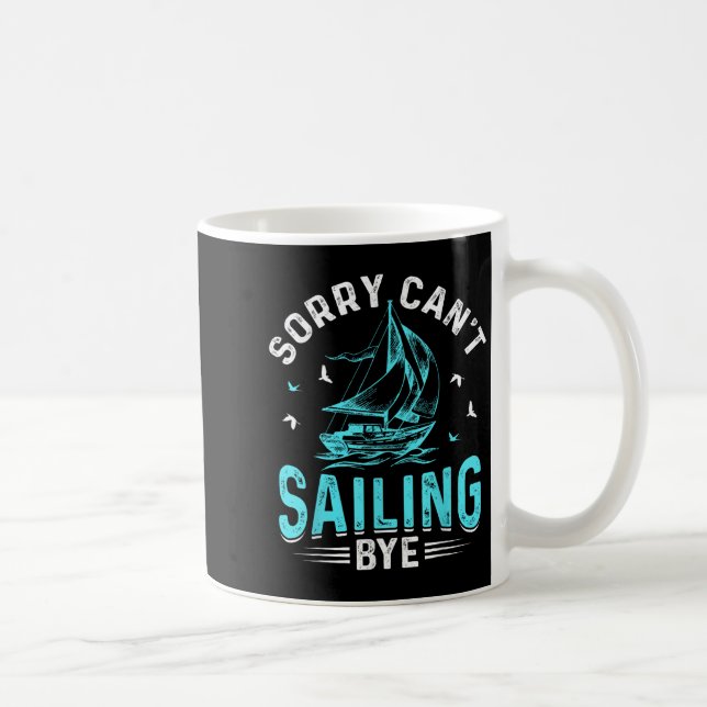Caneca De Café Sorry Can't, Sailing Bye  (Direita)