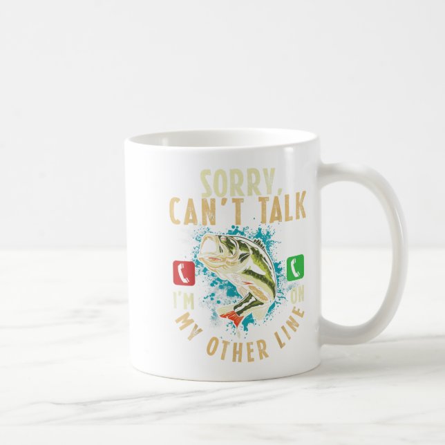 Caneca De Café Sorry Can't Talk I'm On My Other Line Funny Fisher (Direita)