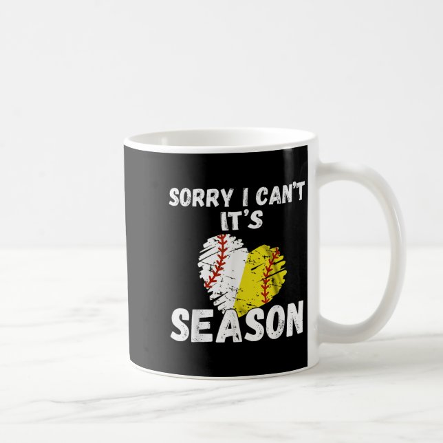 Caneca De Café Sorry I Can't It's Baseball Softball Season For Me (Direita)