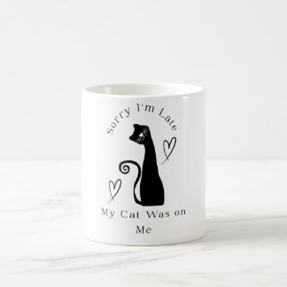 Caneca De Café Sorry I’m Late My Cat Was on Me – Funny Cat Lover