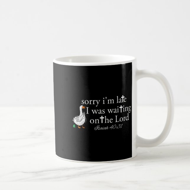 Caneca De Café Sorry I'm Late Funny Goose Christian Bible Verse F (Direita)
