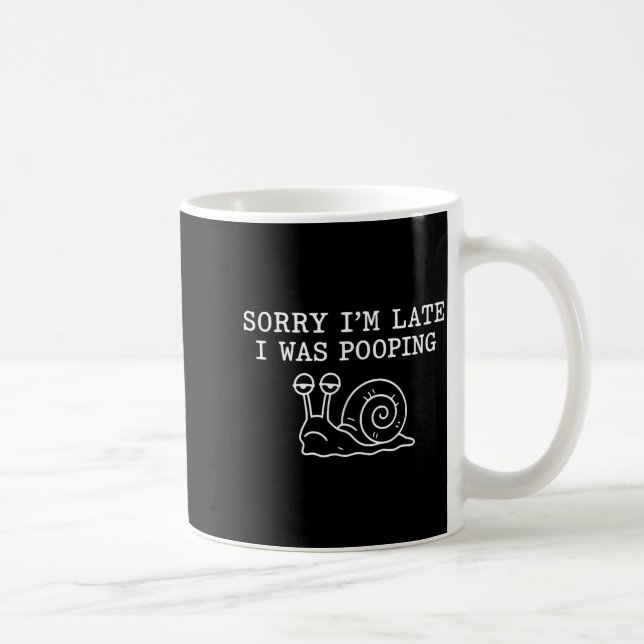Caneca De Café Sorry I'm Late I Was Ong Funny  (Direita)
