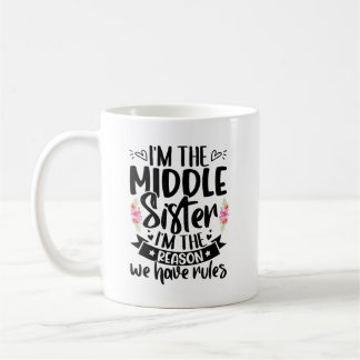 Caneca De Café Sou a irmã do meio, sou a razão de termos regras