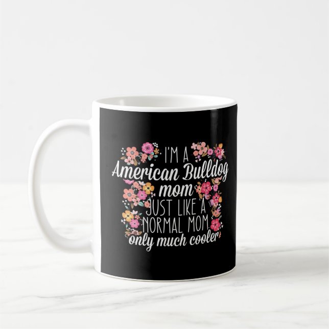 Caneca De Café Sou a mãe do Buldogue Americano como um normal (Esquerda)