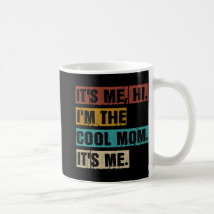 Caneca De Café Sou A Mãe Legal. Sou A Mãe Engraçada.