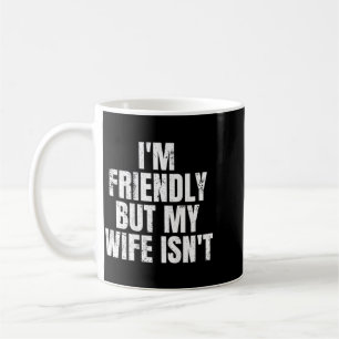 Caneca De Café Sou Amigável Mas Minha Esposa Não É Antigo Atrás