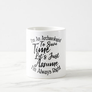 Caneca De Café Sou Arqueologista para economizar tempo