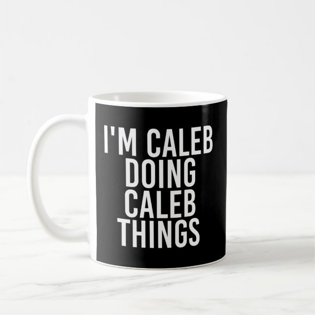 Caneca De Café Sou Caleb Fazendo Coisas De Caleb. (Esquerda)