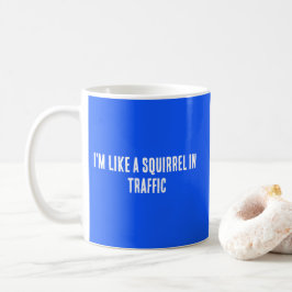 Caneca De Café Sou como um esquilo no trânsito