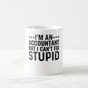 Caneca De Café Sou Contabilista, mas não posso consertar estúpido