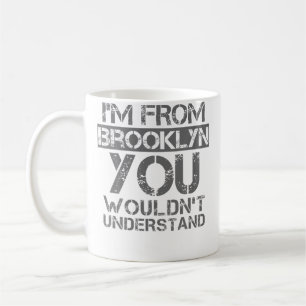 Caneca De Café SOU Do Brooklyn Você Não Iria Entender .