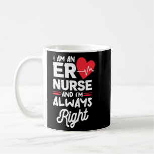 Caneca De Café Sou enfermeira de emergência e sempre estou certo