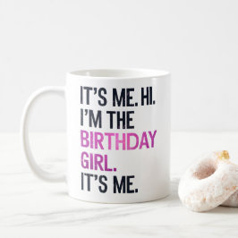 Caneca De Café Sou eu, a garota de aniversário, o aniversário per