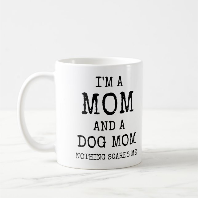Caneca De Café Sou Mãe E Cachorro Mãe Nada Me Assusta Engraçado (Esquerda)