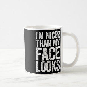 Caneca De Café Sou mais agradável do que a minha cara parece ser